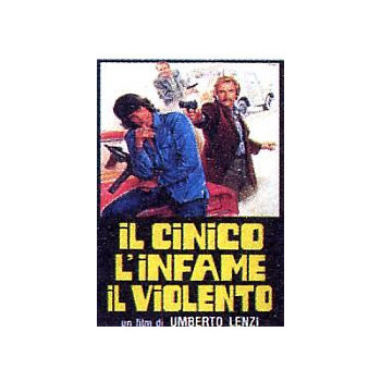Il Cinico, L'infame, Il Violento