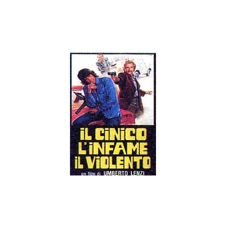Il Cinico, L'infame, Il Violento
