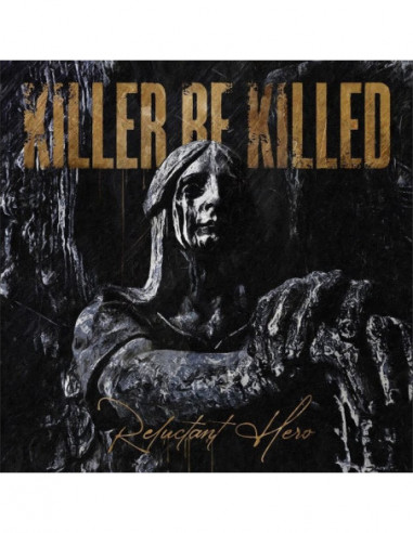 Killer Be Killed - Reluctant Hero