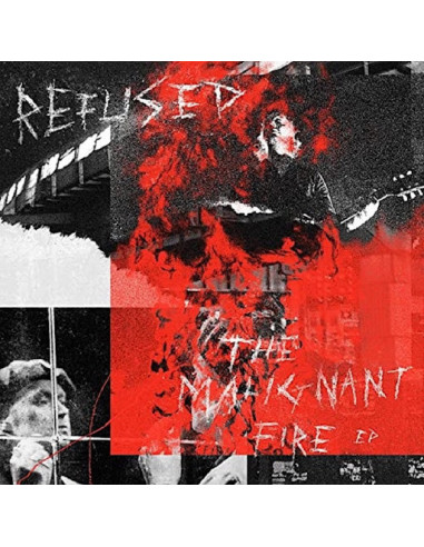 Refused - The Malignant Fire