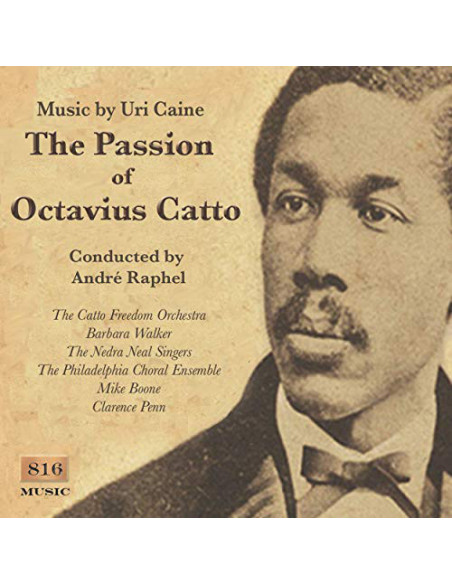 Caine Uri - The Passion Of Octavius Catto