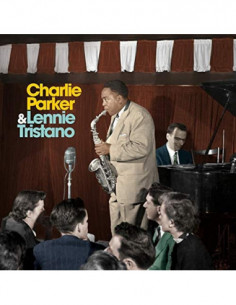 Parker Charlie and Tristano Lenny - Charlie Parker With Lennie Tristano (Limited Edt.)