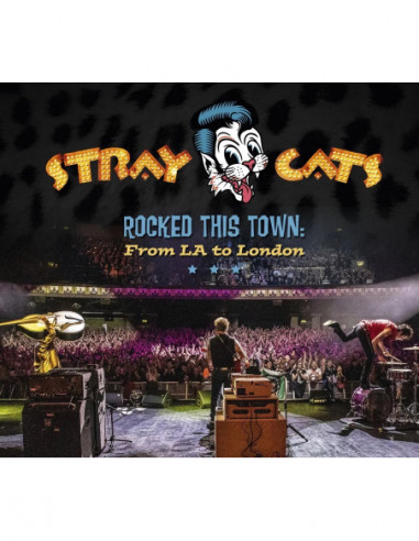 Stray Cats - Rocked This Town: From...