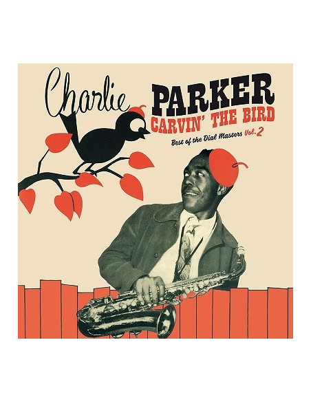 Parker Charlie - Carvin' The Bird Best Of The Dial Master Vol.2 (180 Gr .Vinyl Red Limited Edt.)
