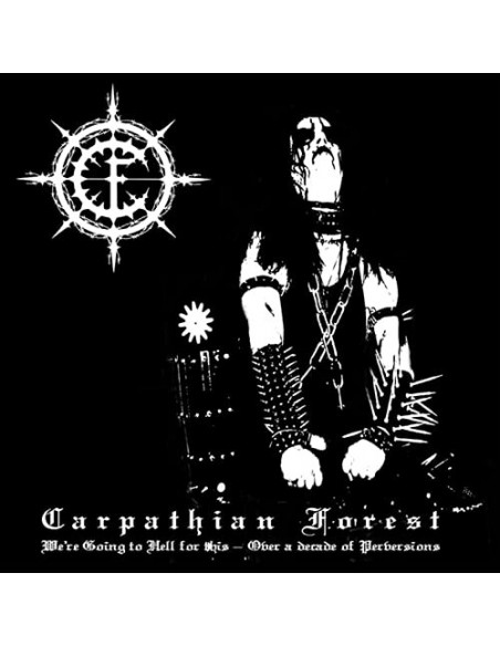 Carpathian Forest - We'Re Going To Hell For This