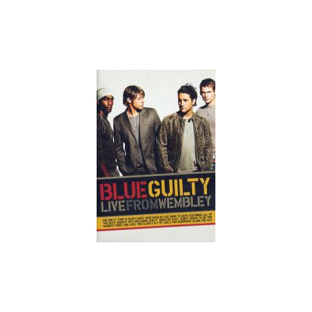 Blue - Guilty Live From Wembley