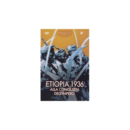 Etiopia 1936 - Alla Conquista Dell' Imperio
