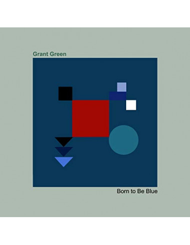 Green Grant - Born To Be Blue -...