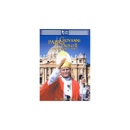 Papa Giovanni Paolo II - Il Costruttore Di Ponti