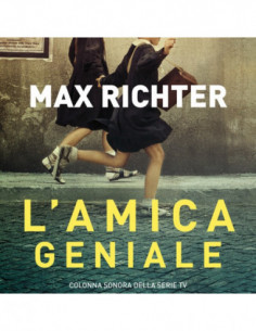 O. S. T. -L'Amica Geniale( Max Richter) - L'Amica Geniale