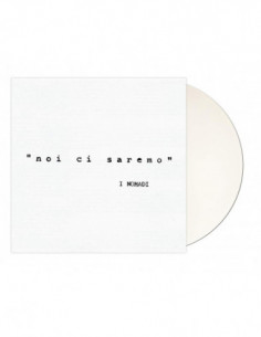 Nomadi I - Noi Ci Saremo (180 Gr, Vinile Bianco Limited Edt. Numerato)