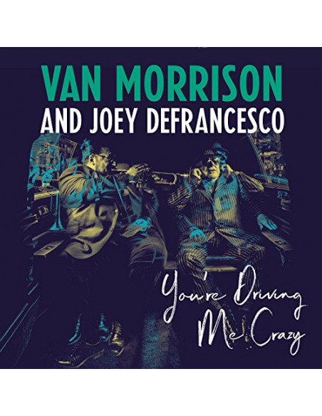 Morrison Van & Defrancesco Joey - You'Re Driving Me Crazy