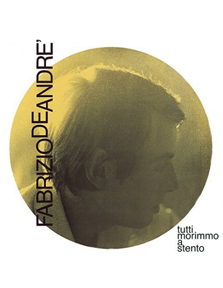 De Andre' Fabrizio - Tutti Morimmo A Stento (180 Gr. Sleeve + Printed Inner Sleeve Remastered 24Bit)
