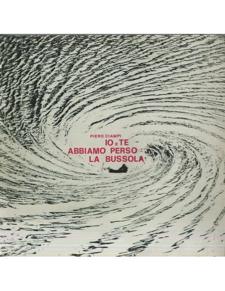 Ciampi Piero - Io E Te Abbiamo Perso La Bussola