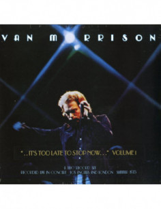 Van Morrison - ..It'S Too Late To Stop Now...Volume I