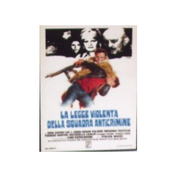 La Legge Violenta della Squadra Anticrimine