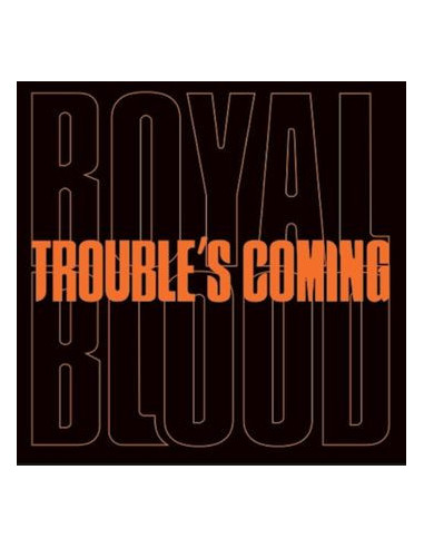 Royal Blood - Trouble S Coming (7")
