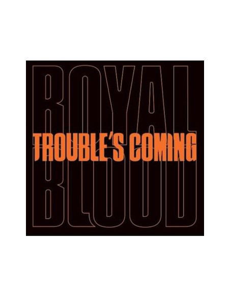 Royal Blood - Trouble S Coming (7p)
