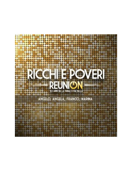 Ricchi E Poveri - Reunion (Vinile Gold)