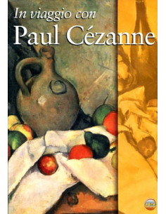 In Viaggio Con Paul Cezanne