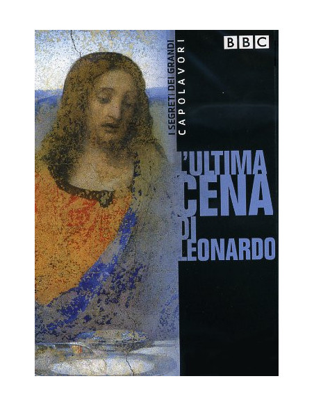 Segreti Dei Grandi Capolavori (I) - L'Ultima Cena Di Leonardo