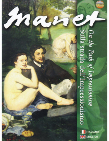 Manet - Sulla Strada Dell'Impressionismo