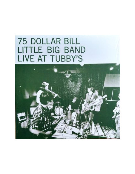 75 Dollar Bill Little Big Band - Live At Tubby'S -