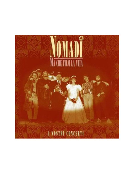Nomadi - Ma Che Film La Vita I Nostri Concerti