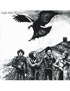 Traffic - When The Eagle Flies