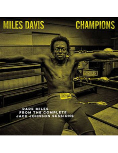 Miles Davis - Champions Rare Miles From The Complete Jack Johnson Sessions (Rsd 21)