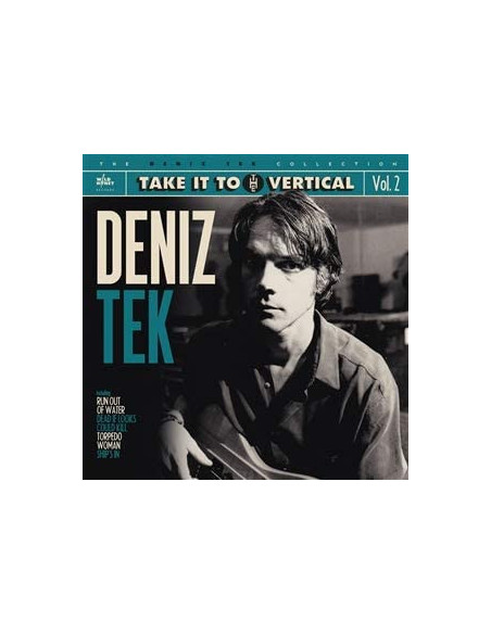 Deniz Tek - Collection Vol.2 Take It To The Vertical
