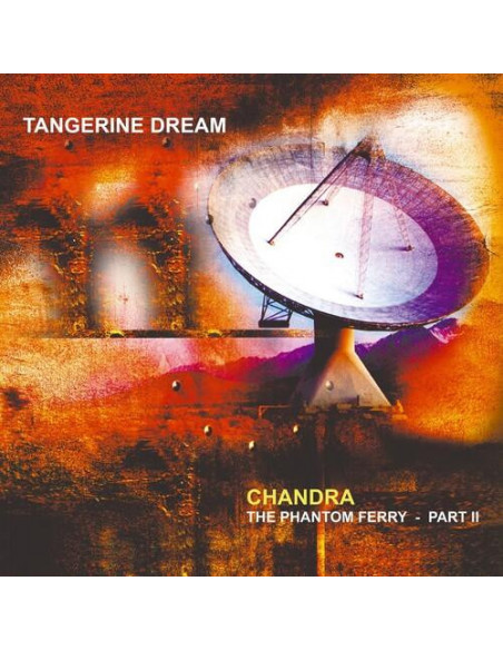 Tangerine Dream - Chandra: The Phantom Ferry - Part Ii