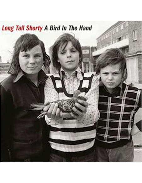 Long Tall Shorty - A Bird In The Hand