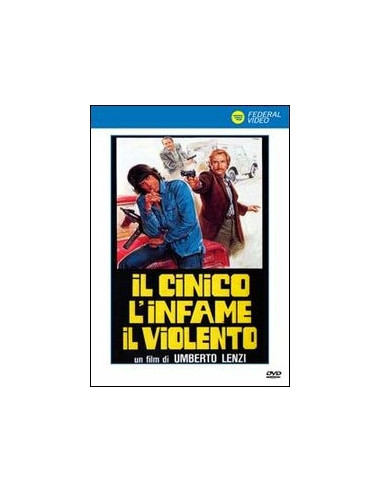 Il Cinico, L'infame, Il Violento