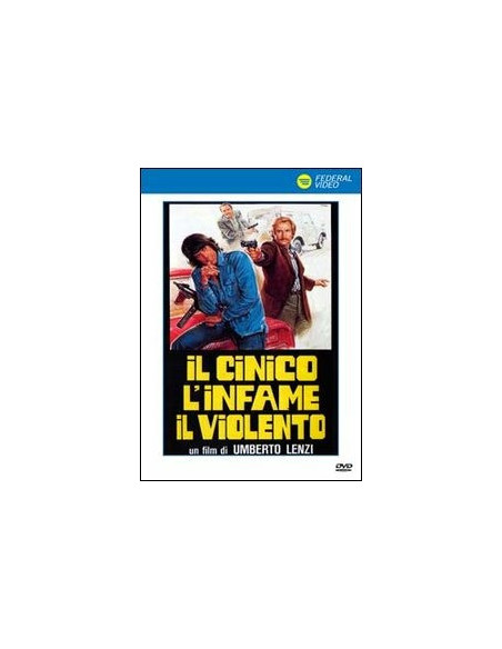 Il Cinico, L'infame, Il Violento