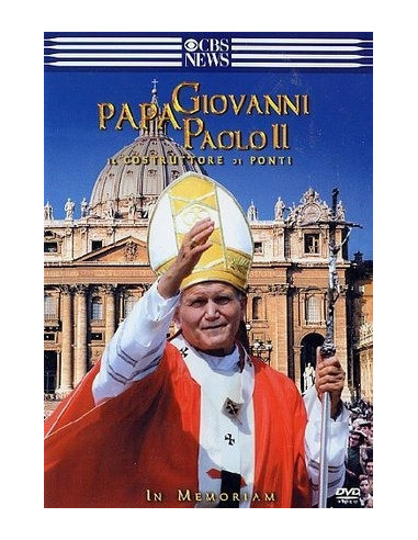 Papa Giovanni Paolo II - Il Costruttore Di Ponti