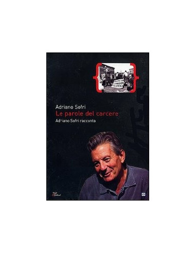 Le Parole del Carcere. Adriano Sofri Racconta