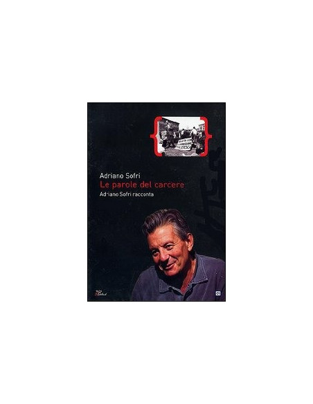 Le Parole del Carcere. Adriano Sofri Racconta