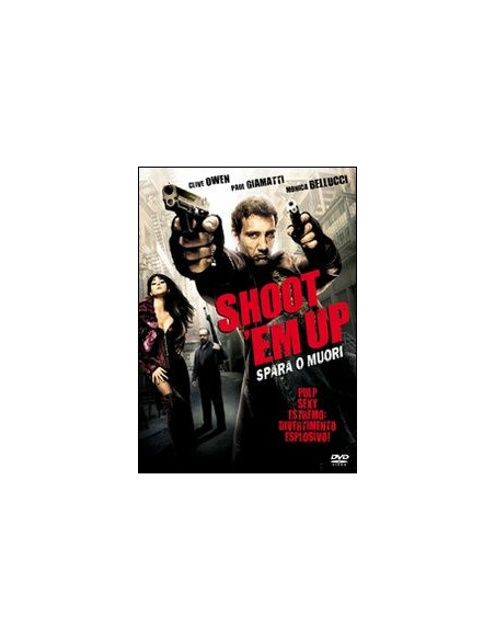 Shoot 'Em Up - Spara o Muori