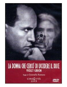 La Donna Che Cercò Di Uccidere Il Duce 2