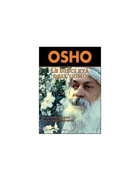 Osho - Le Dieci Età Dell'Uomo