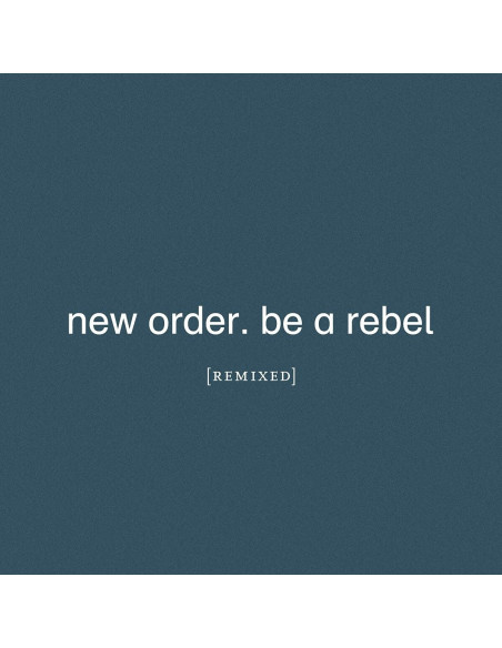 New Order - Be A Rebel (Remixed)