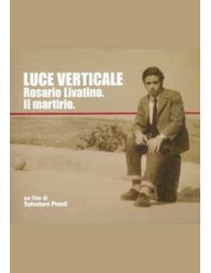 Luce Verticale - Rosario Livatino Il Martirio