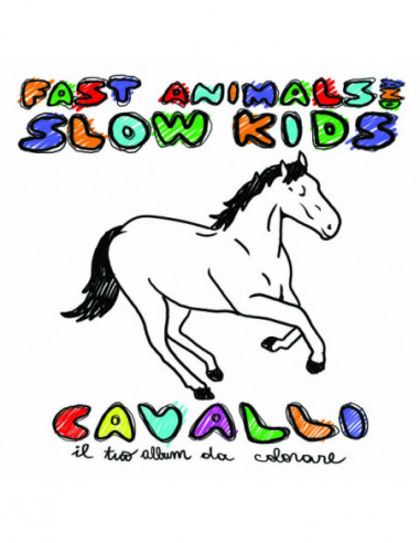 Fast Animals And Slow Kids - Cavalli...