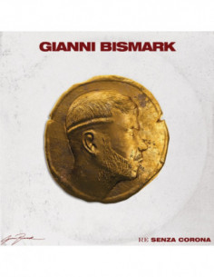 Bismark Gianni - Re Senza Corona - (CD)