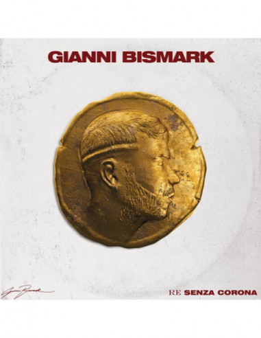 Bismark Gianni - Re Senza Corona - (CD)