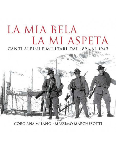 Compilation - La Mia Bela La Mia Aspeta Canti Alpini E Militari Dal 1896 Al 1943 - (CD)