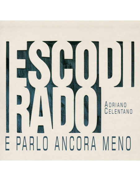 Celentano Adriano - Esco Di Rado E Parlo...(Remastered) - (CD)