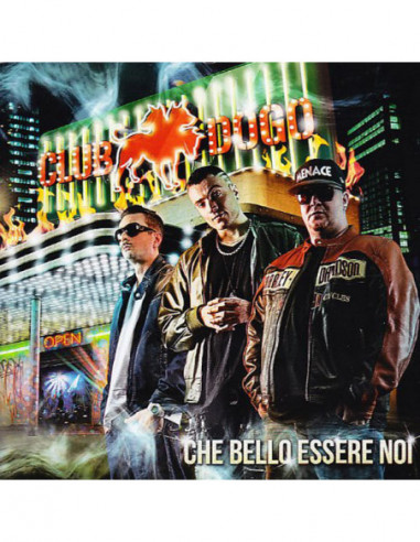 Club Dogo - Che Bello Essere Noi - (CD)