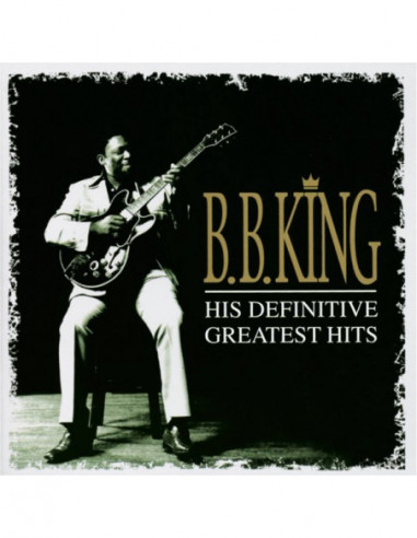 King B.B. - His Definitive Greatest...